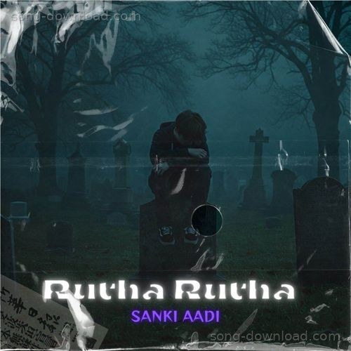 Rutha Rutha Sanki Aadi MP3 Download
